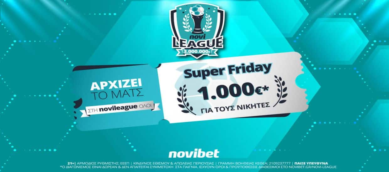 Super Friday στη Novileague με έπαθλο 1.000€*!