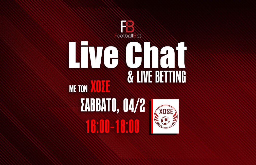 Live chat και Live betting (16:00 – 18:00) με τον Xoσέ!